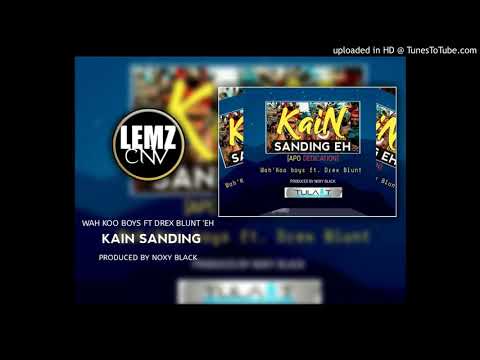 KAIN SANDING(2020)WAH'KOO BOYS FT DREX BLUNT- PRODUCED BY NOXY BLACK @TULAIT RECORDS