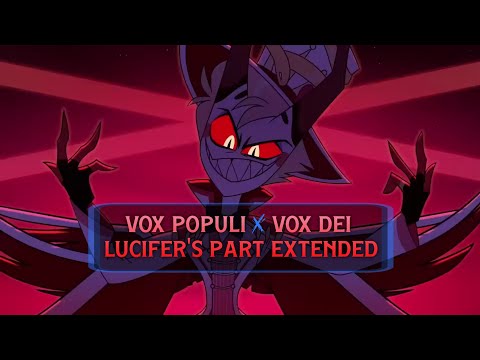 Vox Populi (Lucifer's Part Extended) X Vox Dei - ULTIMATE MASHUP  | Hazbin Hotel - Season 2
