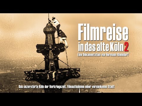Filmreise in das alte Köln 2 - Die Zeitreise geht weiter (1896-1931)