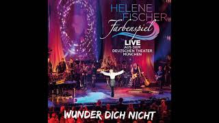 Helene Fischer - Wunder Dich Nicht (Farbenspiel Live aus München)