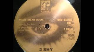 2 Shy - When I Hear Music
