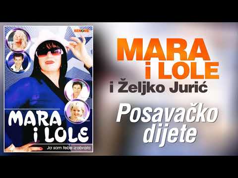 Željko Jurić & Mara i Lole - Posavačko dijete - (Audio 2009)