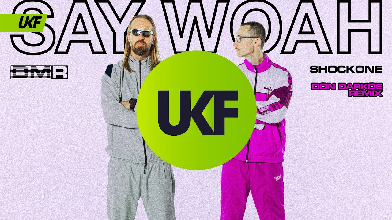 ShockOne - Say Woah (DON DARKOE Remix) [UKF Release]