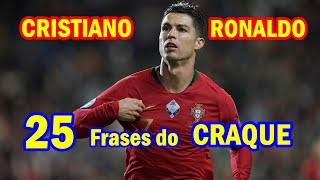 CRISTIANO RONALDO conheça 25 Frases do Craque da Bola