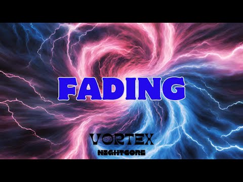 [Nightcore] - Fading