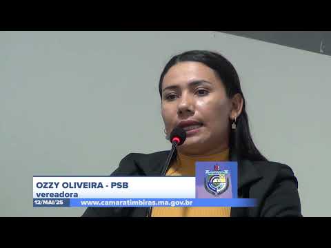 SESSÃO DIA 12/05/2025 – PRONUNCIAMENTO DA VEREADORA OZZY OLIVEIRA