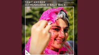 Download lagu DJ Muskuane X Bale Bale mp3 Download lagu DJ Muskuane X Bale Bale mp3