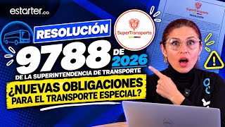🚨Resolución 9788 de 2026: ¿SE COMPLICA EL FUTURO DEL TRANSPORTE ESPECIAL?