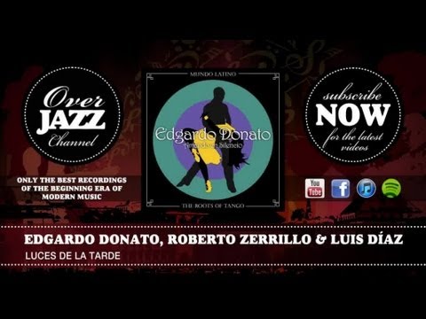 Edgardo Donato, Roberto Zerrillo & Luis Díaz - Luces de la Tarde