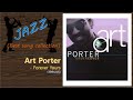 [Jazz] Art Porter - Forever Yours