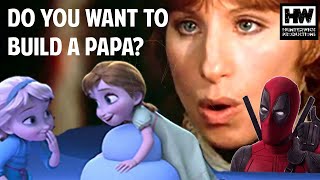 &#39;Papa Can You Hear Me?&#39; from Yentl vs. &#39;Do You Want to Build a Snowman?&#39; from Frozen