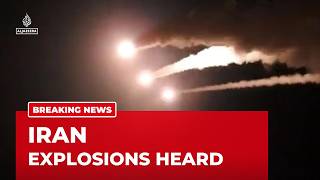 Explosions reported across Iran in multiple cities including Tehran