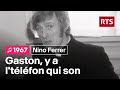 Nino Ferrer - Gaston, y a l'téléfon qui son (1967)