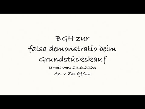 Urteilsbesprechung: BGH zur falsa demonstratio beim Grundstückskauf