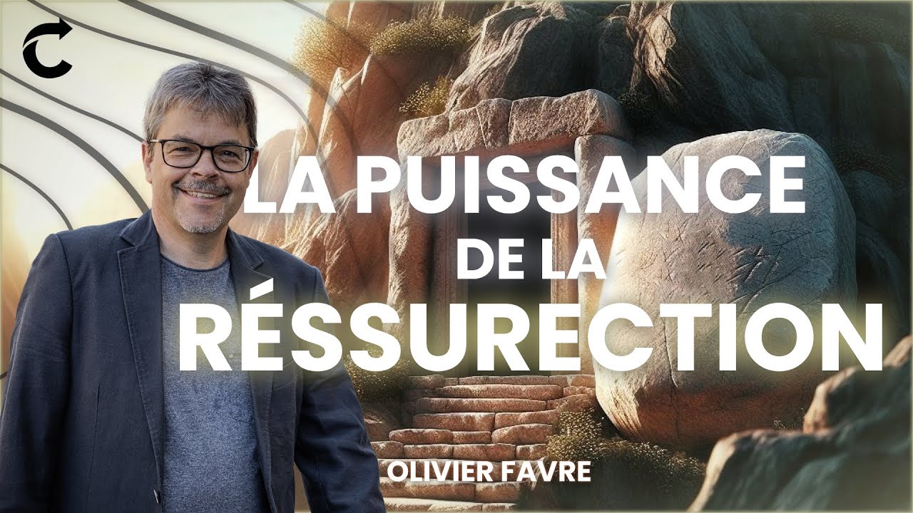 La puissance de la résurrection - Olivier Favre