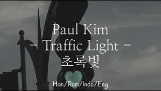 Paul Kim - Traffic Light [초록빛] | Han/Rom/Indo/Eng Lyrics