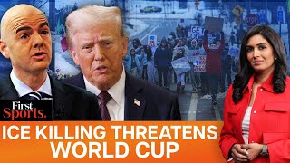 2026 World Cup In Trouble: Fans Threaten Boycott After ICE Killing | First Sports With Rupha Ramani
