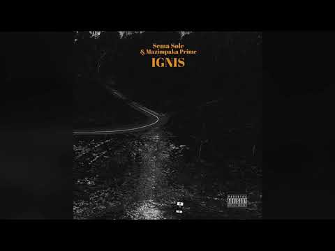 Sema Solé - Ignis (feat. Mazimpaka Prime)