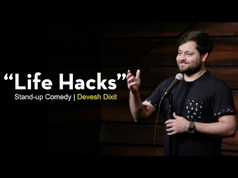 Life Hacks | Stand-up Comedy by Devesh Dixit
