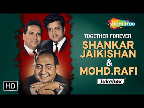 Best of Shankar Jaikishan & Mohd Rafi| Together Forever | शंकर जयकिशन के सुपरहिट गाने| Video Jukebox