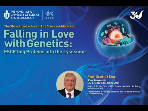 The Shaw Prize Lecture in in Life Science and Medicine 2021 (Prof. Scott D Emr)