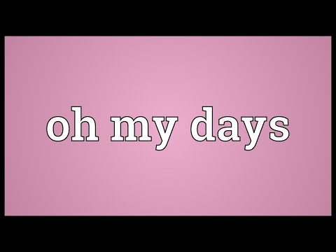 Oh my days Meaning