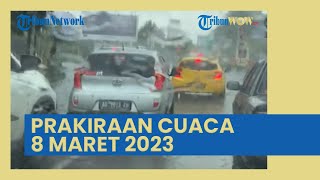 BMKG: Prakiraan Cuaca Besok Rabu, 8 Maret 2023, 27 Wilayah Diguyur Hujan Deras