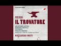 Il Trovatore: Vedi! Le fosche notturne