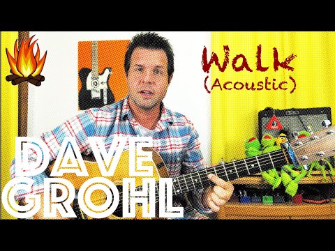 Guitar Lesson: How To Play Walk by Foo Fighters - Dave Grohl Acoustic/Campfire Style!