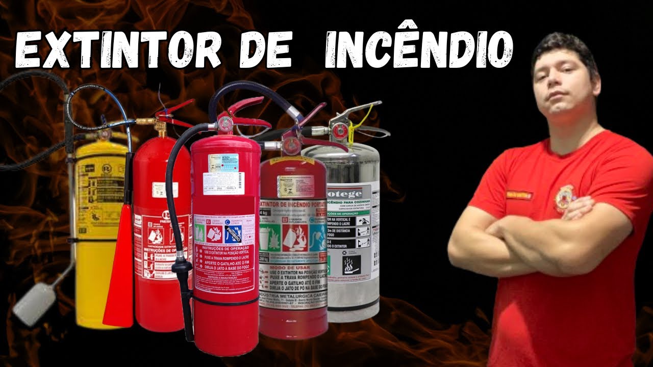 EXTINTOR DE INCÊNDIO - CLASSES E TIPOS