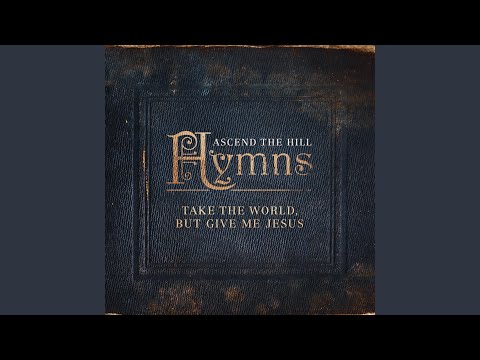 Thumbnail for Take The World, But Give Me Jesus video