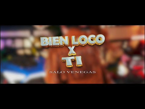 BIEN LOCO X TI - SALO VENEGAS 