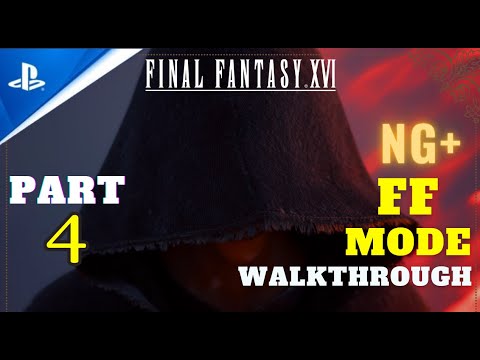 FINAL FANTASY 16 New Game Plus Final Fantasy Mode Walkthrough Part 4 100% Guide PS5 No Commentary