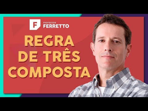 REGRA DE TRÊS COMPOSTA: Macete Matador | Matemática Básica - Aula 27