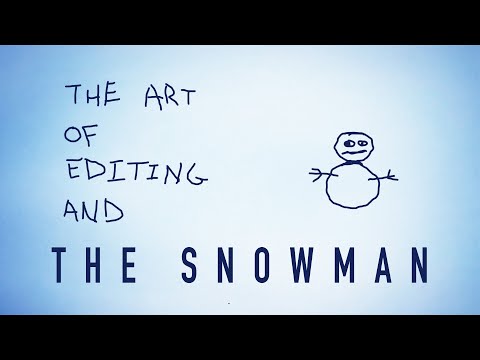 The Art of Editing and The Snowman | Folding Ideas