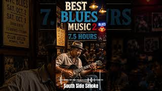 Download lagu South Side Smoke l 7.5 Hours Best Blues Music Volume 2 l Relaxing Blues Vibes #blues #bestblues mp3