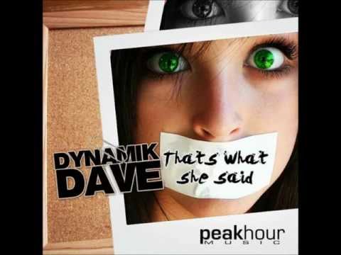 Dynamik Dave - Thats what she said (Original Mix)