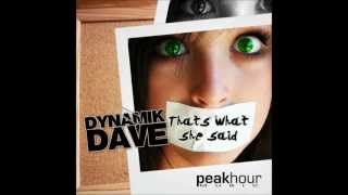 Dynamik Dave - Thats what she said (Original Mix)