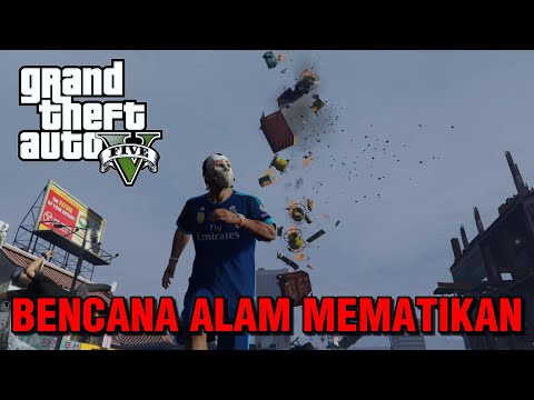 Bencana Alam Mematikan - GTA V