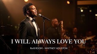 Download lagu I Will Always Love You – Whitney Houston | Emotional R&B Soul Cover | RnB Room mp3