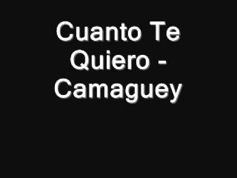 Cuanto Te Quiero - Camaguey