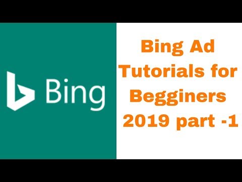 Bing Ad Tutorials for Begginers 2019 part 1