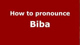 How to pronounce Biba