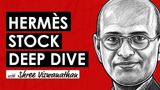 Hermès Stock Deep Dive | The World's Most Prestigious Luxury Brand w/ Shree Viswanathan (TIP659)