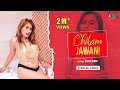 Lyrical Chilam Jawani Surleen Hindi Hot Song 2020 Bollywood Hot Song 2020