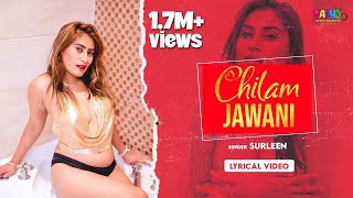Lyrical - Chilam Jawani  Surleen  Hindi Hot Song 2