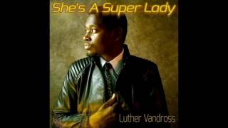 Luther Vandross - She's A Super Lady (HQ)