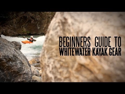Beginners guide to whitewater kayaking gear