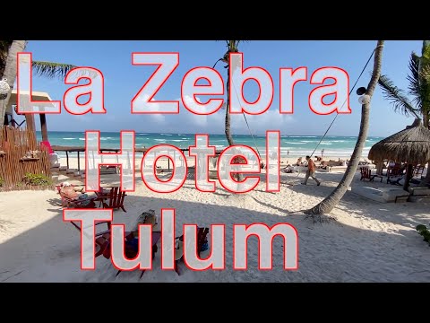 La Zebra Hotel Tulum, Tulum Beach, Mexico