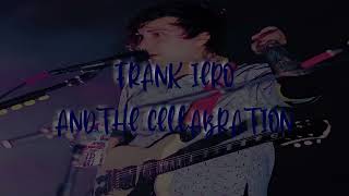 Frank Iero and the Cellabration - Where Do We Belong? Anywhere but Here / Lyrics